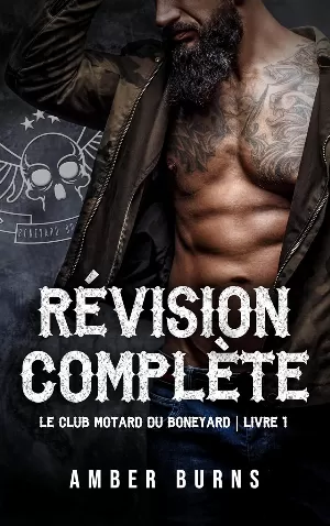 Amber Burns – Le Club motard du Boneyard, Tome 1 : Révision complète